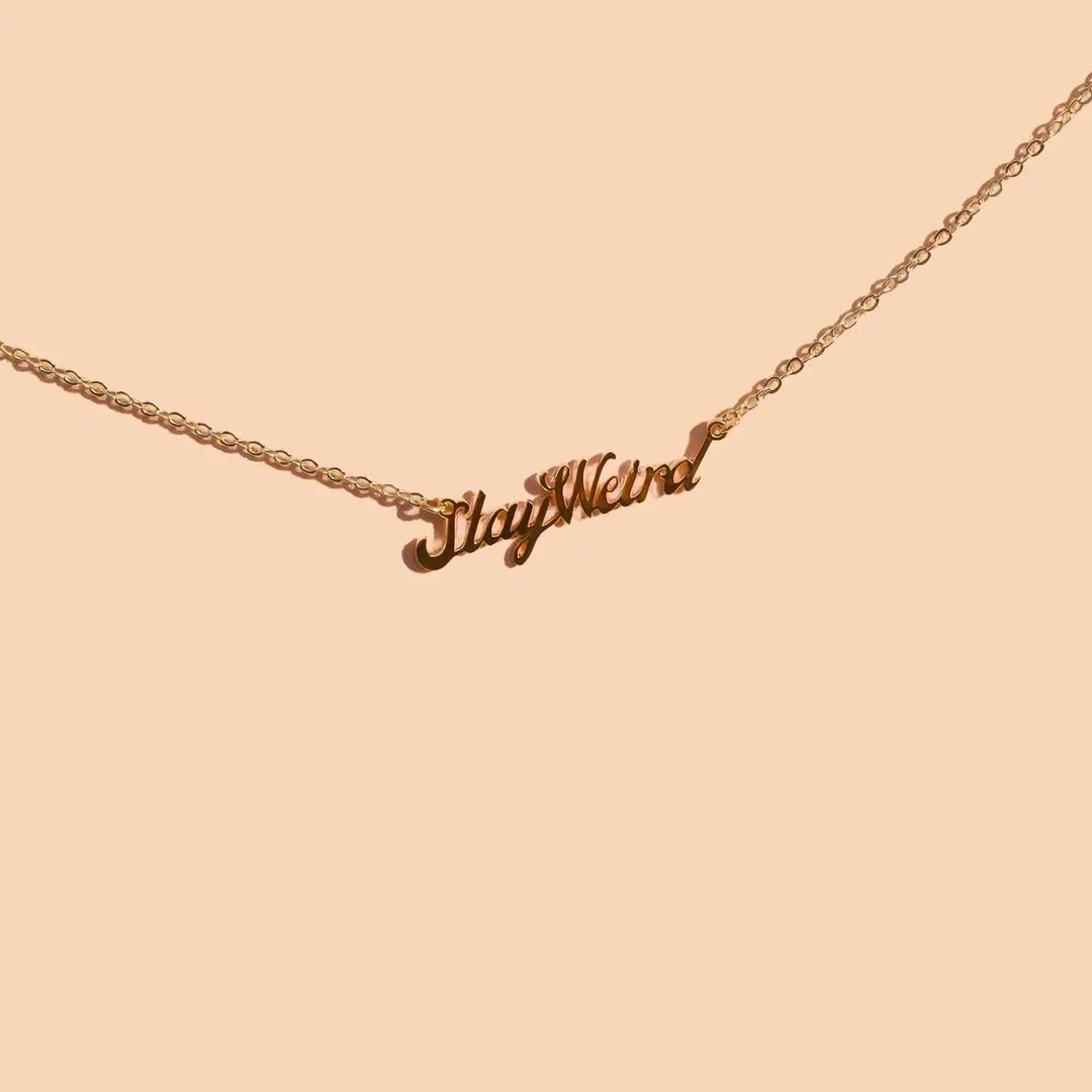 Necklace: Stay Weird, 24k Gold Plated
