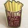 Kanibal & Co. golden fries enamel pin with red container and phrase Nothing Gold Can Stay